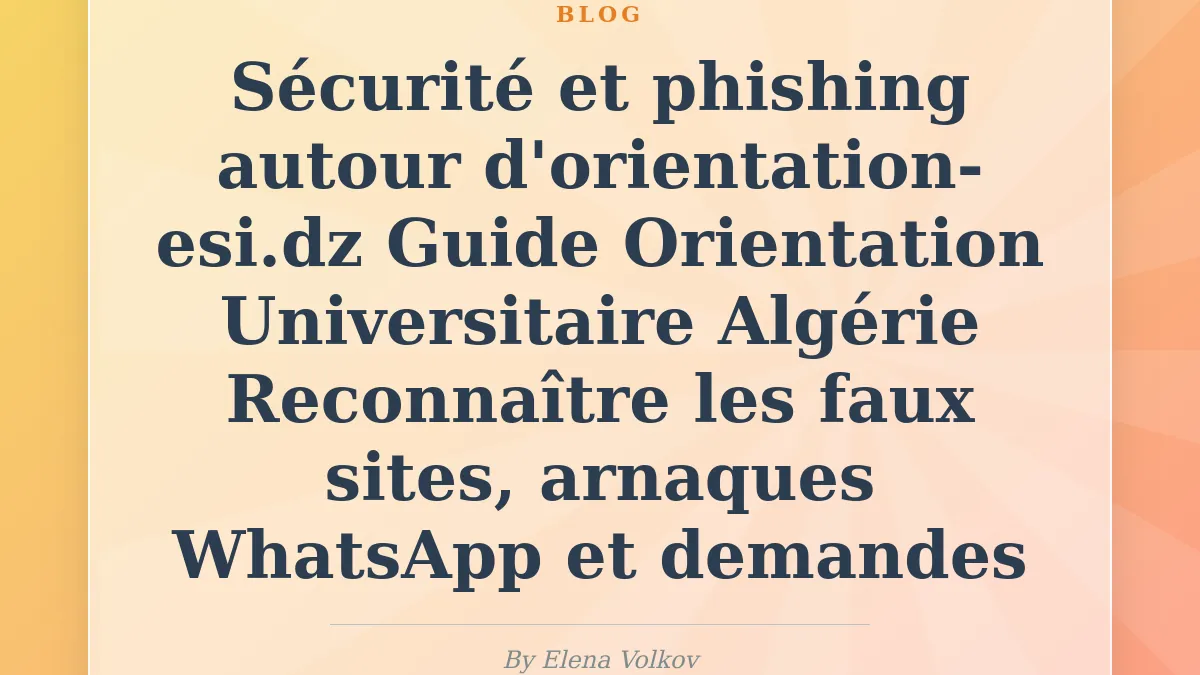 Sécurité et phishing autour d'orientation-esi.dz